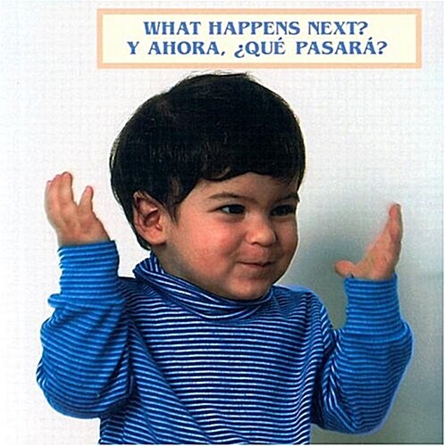 What Happens Next?/Y Ahora, Que Pasara? (Board Books, Bilingual)