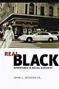 Real Black: Adventures in Racial Sincerity (Hardcover)