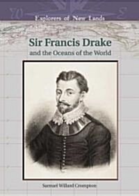 Francis Drake: And the Oceans of the World (Library Binding)