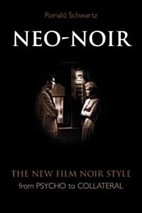 Neo-Noir: The New Film Noir Style from Psycho to Collateral (Paperback)