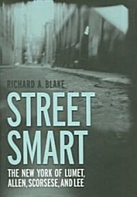Street Smart: The New York of Lumet, Allen, Scorsese, and Lee (Hardcover)