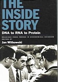 The Inside Story: DNA to RNA to Protein (Hardcover)