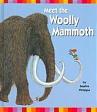 Meet the Woolly Mammoth (Hardcover)