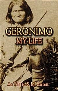 Geronimo: My Life (Paperback)