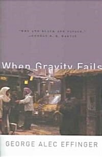 When Gravity Fails: The Classic of Cyberpunk SF (Paperback)