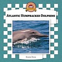 Atlantic Humpbacked Dolphins (Library Binding)