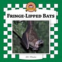 Fringe-Lipped Bats (Library Binding, Anniversary)