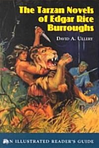 The Tarzan Novels of Edgar Rice Burroughs: An Illustrated Readers Guide (Paperback)