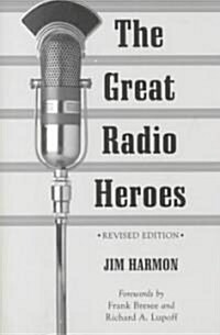 The Great Radio Heroes, REV. Ed. (Paperback, 2, Revised)