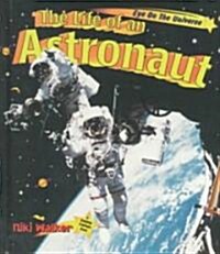 The Life of an Astronaut (Library Binding)
