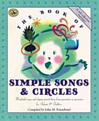 The Book of Simple Songs & Circles: Wonderful Songs and Rhymes Passed Down from Generation to Generation for Infants & Toddlers (Paperback)