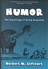 Humor: The Psychology of Living Buoyantly (Hardcover)