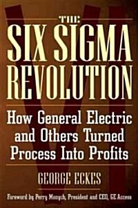 The Six SIGMA Revolution: How General Electric and Others Turned Process Into Profits (Hardcover)