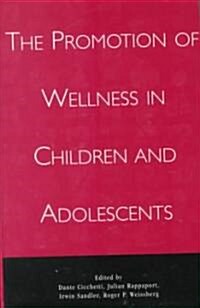 The Promotion of Wellness in Children and Adolescents (Paperback)