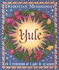 Yule: A Celebration of Light and Warmth (Paperback)