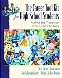 The Career Toolkit for High School Students: Making the Transition from School to Work (Paperback)