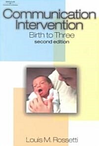 Communication Intervention: Birth to Three (Paperback, 2)