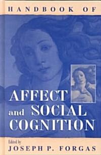 Handbook of Affect and Social Cognition (Hardcover)