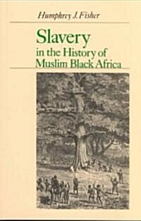 Slavery in the History of Black Muslim Africa (Paperback)