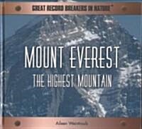 Mount Everest: The Highest Mountain (Library Binding)
