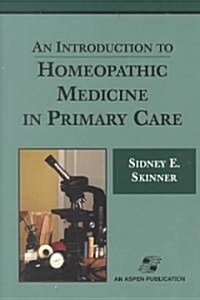 An Introduction to Homeopathic Medicine in Primary Care (Paperback)