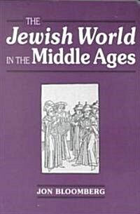 The Jewish World in the Middle Ages (Paperback)