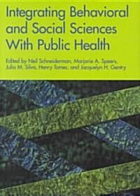 Integrating Behavioral Social Sciences with Public Health (Hardcover)