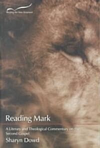 Reading Mark: A Literary and Theological Commentary on the Second Gospel (Paperback)