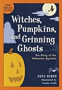 Witches, Pumpkins, and Grinning Ghosts: The Story of Halloween Symbols (Paperback)