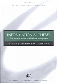 Educause Leadership Strategies, Information Alchemy: The Art and Science of Knowledge Management (Paperback, Volume 3)
