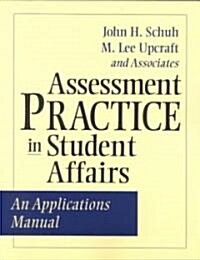 Assessment Practice in Student Affairs: An Applications Manual (Paperback)