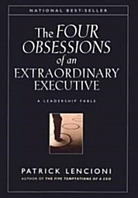 [중고] The Four Obsessions of an Extraordinary Executive: The Four Disciplines at the Heart of Making Any Organization World Class                       (Hardcover)