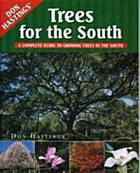 Trees for the South: A Complete Guide to Growing Trees in the South (Paperback)