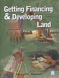 Getting Financing & Developing Land (Paperback)