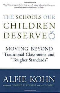 The Schools Our Children Deserve: Moving Beyond Traditional Classrooms and Tougher Standards (Paperback)