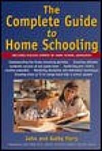 The Complete Guide to Homeschooling (Paperback)