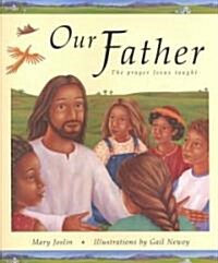 Our Father: The Prayer Jesus Taught (Hardcover)