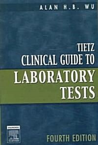 Tietz Clinical Guide to Laboratory Tests (Paperback, 4 Revised edition)