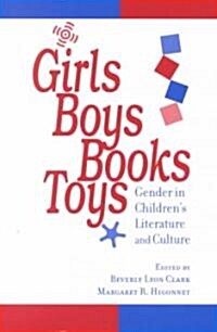 Girls, Boys, Books, Toys: Gender in Childrens Literature and Culture (Paperback, Revised)