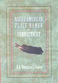 Native American Place Names of Connecticut (Paperback)