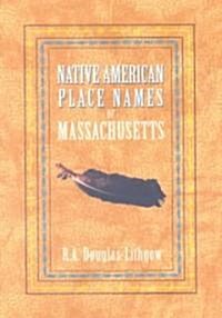 Native American Place Names of Massachusetts (Paperback)