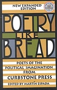 Poetry Like Bread: Poets of the Political Imagination (Paperback)