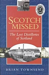 Scotch Missed : Scotlands Lost Distilleries (Paperback, 3 Revised edition)
