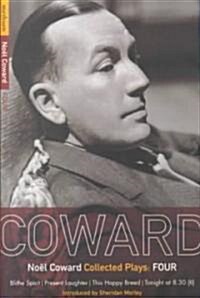 Coward Plays: 4 : Blithe Spirit; Present Laughter; This Happy Breed; Tonight at 8.30 (ii) (Paperback)