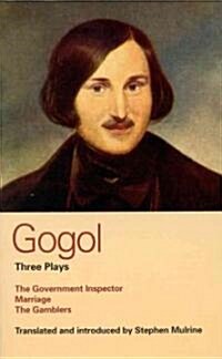 Gogol Three Plays: The Government Inspector; Marriage; The Gamblers (Paperback)