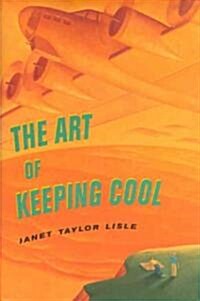 [중고] The Art of Keeping Cool (School & Library, Deckle Edge)
