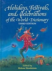 Holidays, Festivals, and Celebrations of the World Dictionary (Hardcover, 3rd, Subsequent)