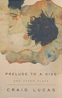 A Prelude to a Kiss and Other Plays (Paperback)