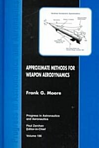 Approximate Methods for Weapon Aerodynamics (Hardcover)