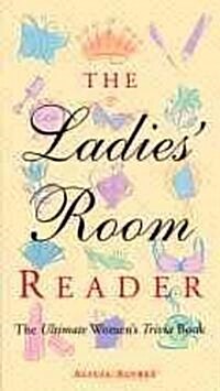 The Ladies Room Reader: The Ultimate Womens Trivia Book (Paperback)